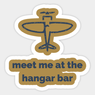 Meet Me At The Hangar Bar Sticker